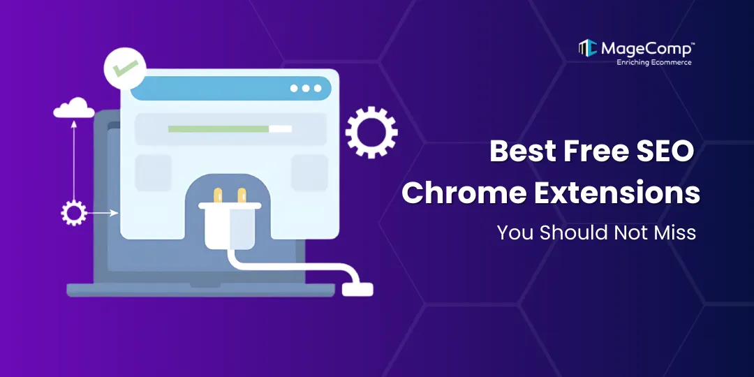 Best Free SEO Chrome Extensions You Should Not Miss