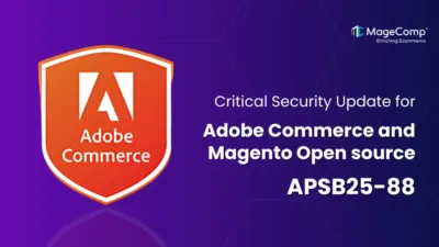 Critical Security Update Adobe Commerce and Magento Open source (APSB25-88)