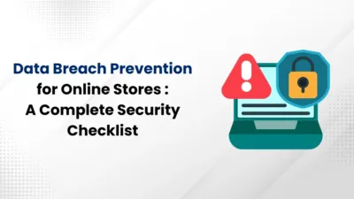 Data Breach Prevention for Online Stores: A Complete Security Checklist