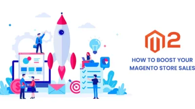 How to Boost Your Magento Store Sales