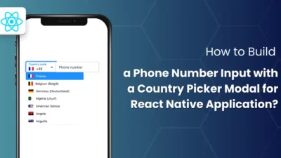 How to Build a Phone Number Input with a Country Picker Modal for React Native Application