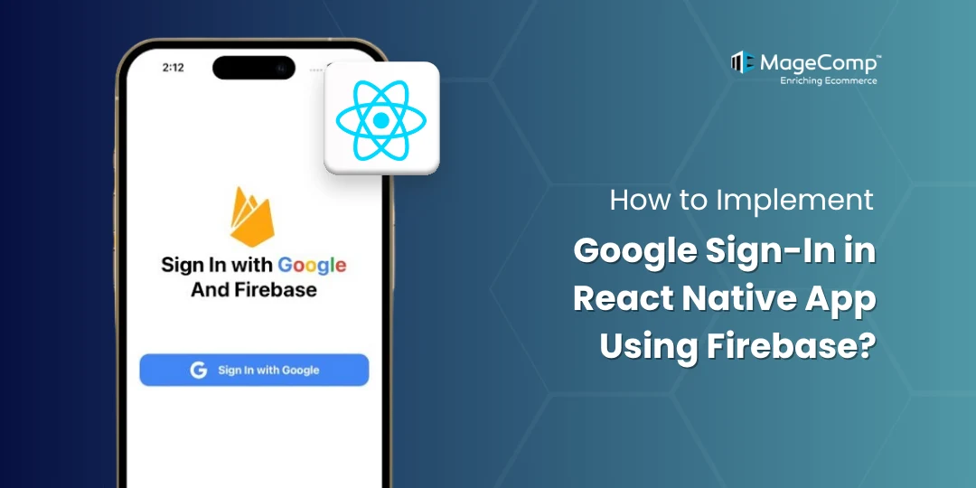How to Implement Google Sign-In in React Native App Using Firebase