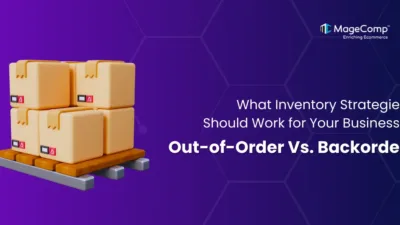Out-of-Order Vs. Backorder What Inventory Strategies Should Work for Your Business