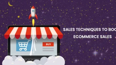 Sales Techniques to Boost Ecommerce sales