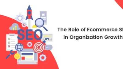 The Role of Ecommerce SEO in Organization Growth