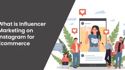 What is Influencer Marketing on Instagram for Ecommerce